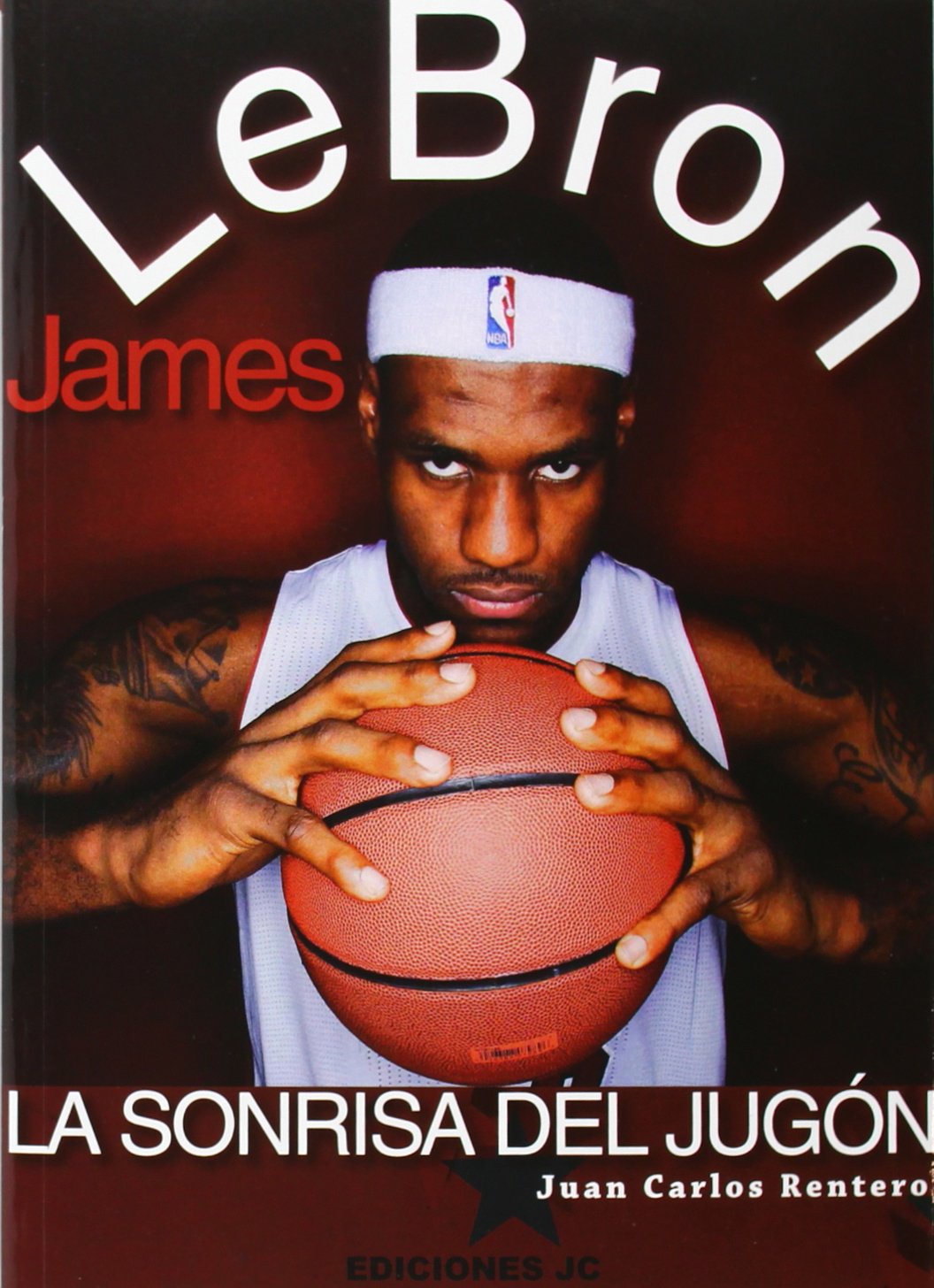 LeBron James : la sonrisa del jugón (Baloncesto para leer) Leisure & Fun