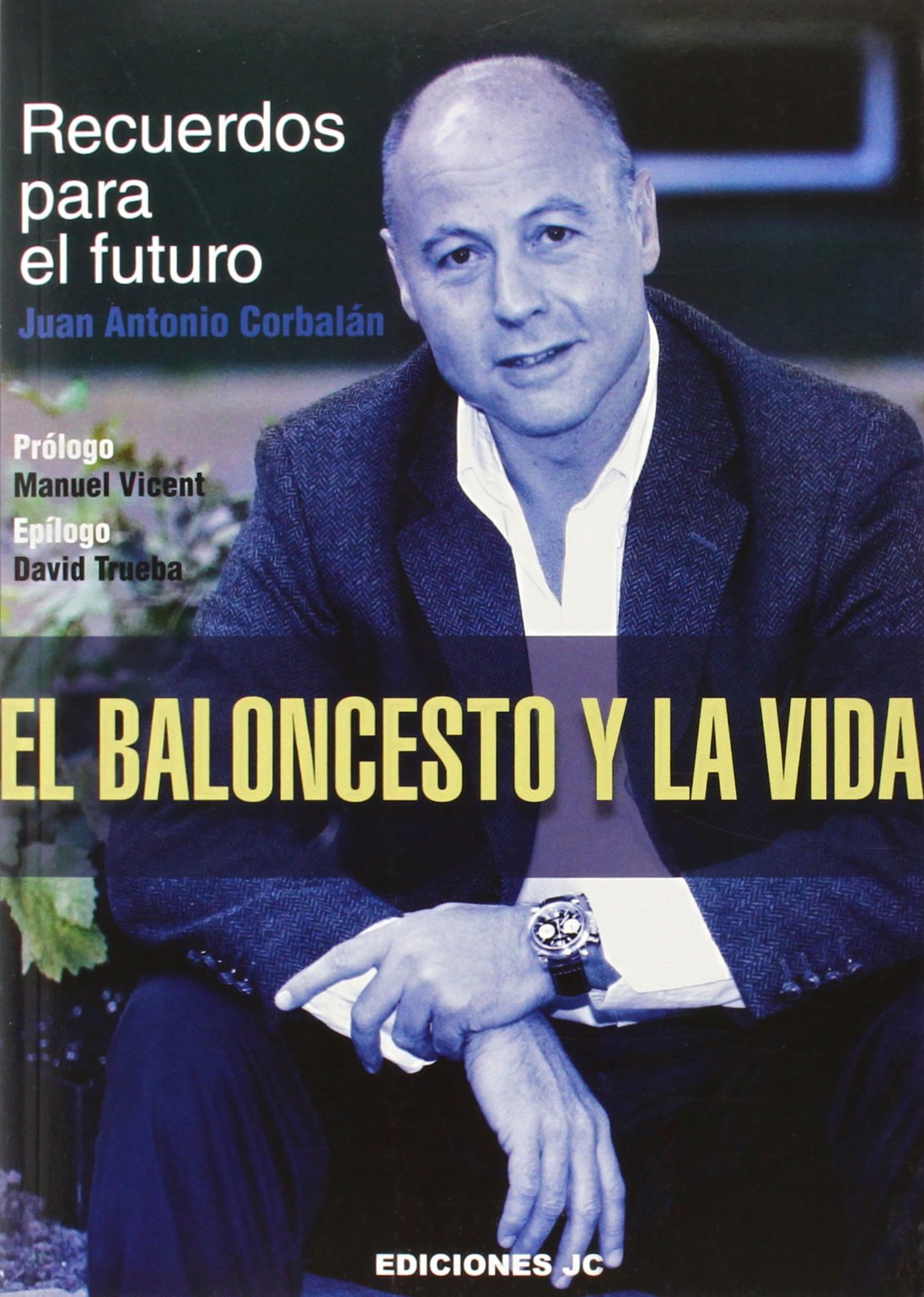 El baloncesto y la vida : recuerdos para el futuro Leisure & Fun
