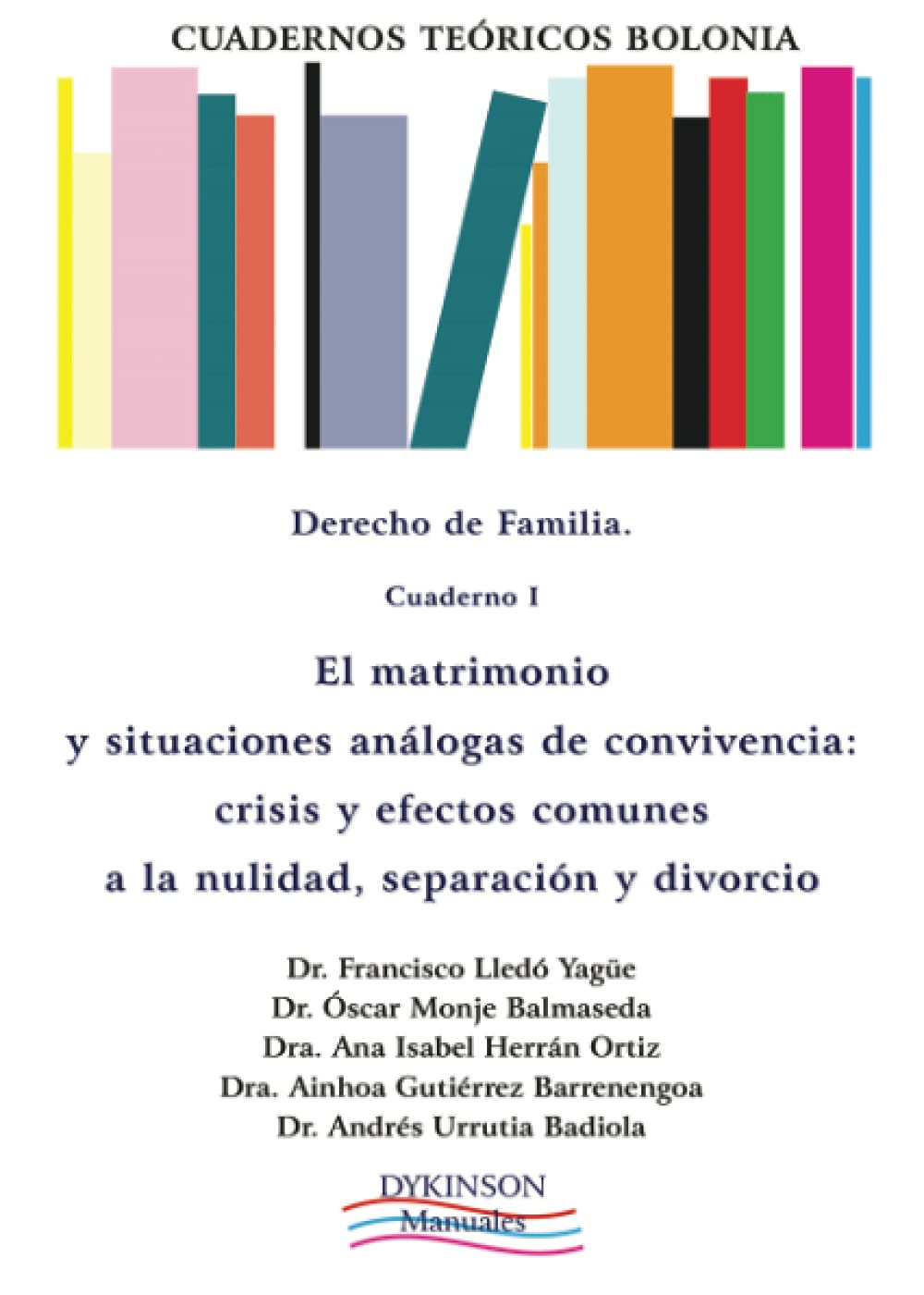 Cuadernos teóricos Bolonia. Derecho de familia. Cuaderno I: El matrimonio y situaciones análogas de convivencia crisis matrimoniales y efectos comunes a la nulidad, separación y divorcio book
