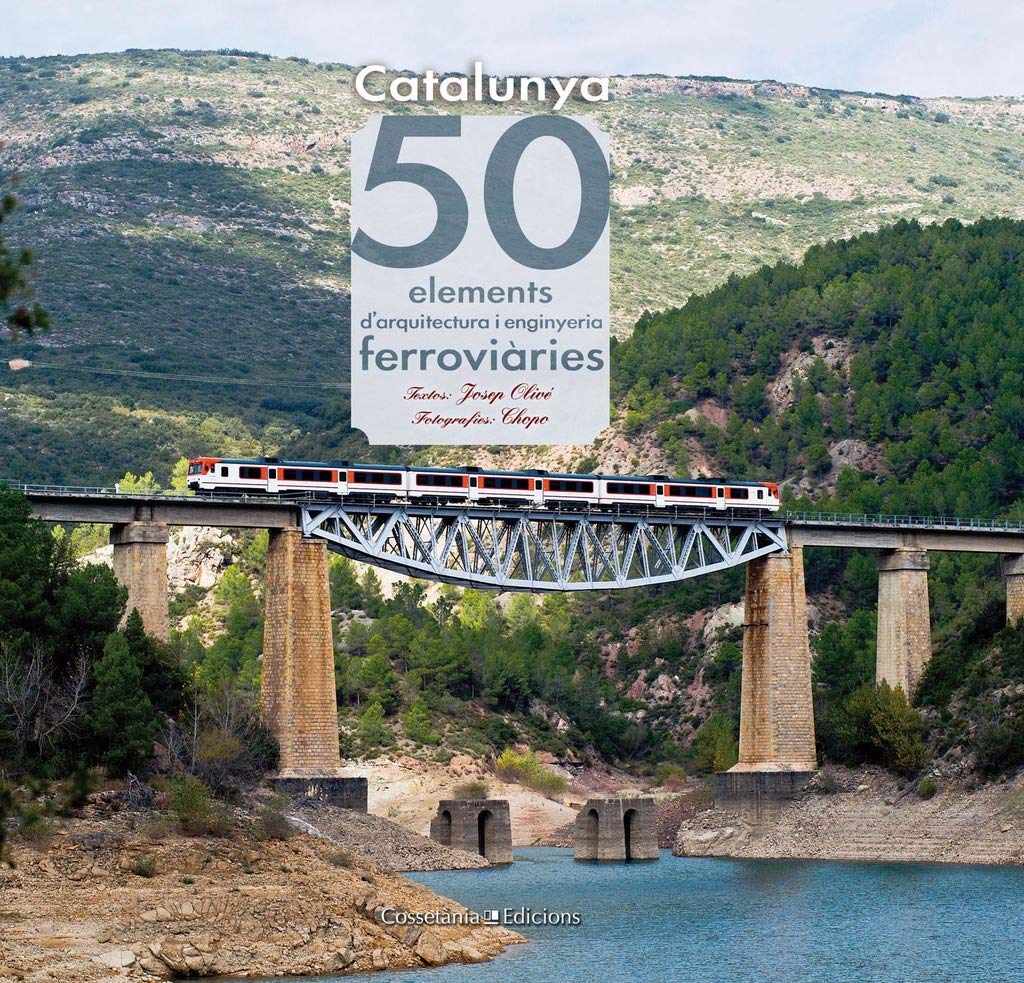 Catalunya. 50 elements d'arquitectura i enginyeria ferroviàries Books