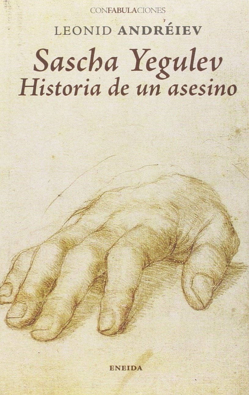 Sascha Yegulev : historia de un asesino (Confabulaciones, Band 87) Social Sciences