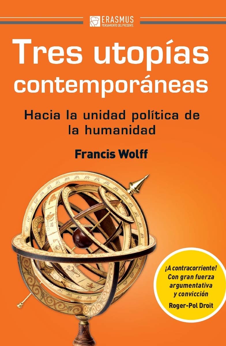 Tres utopías contemporáneas : hacia la unidad política de la humanidad book