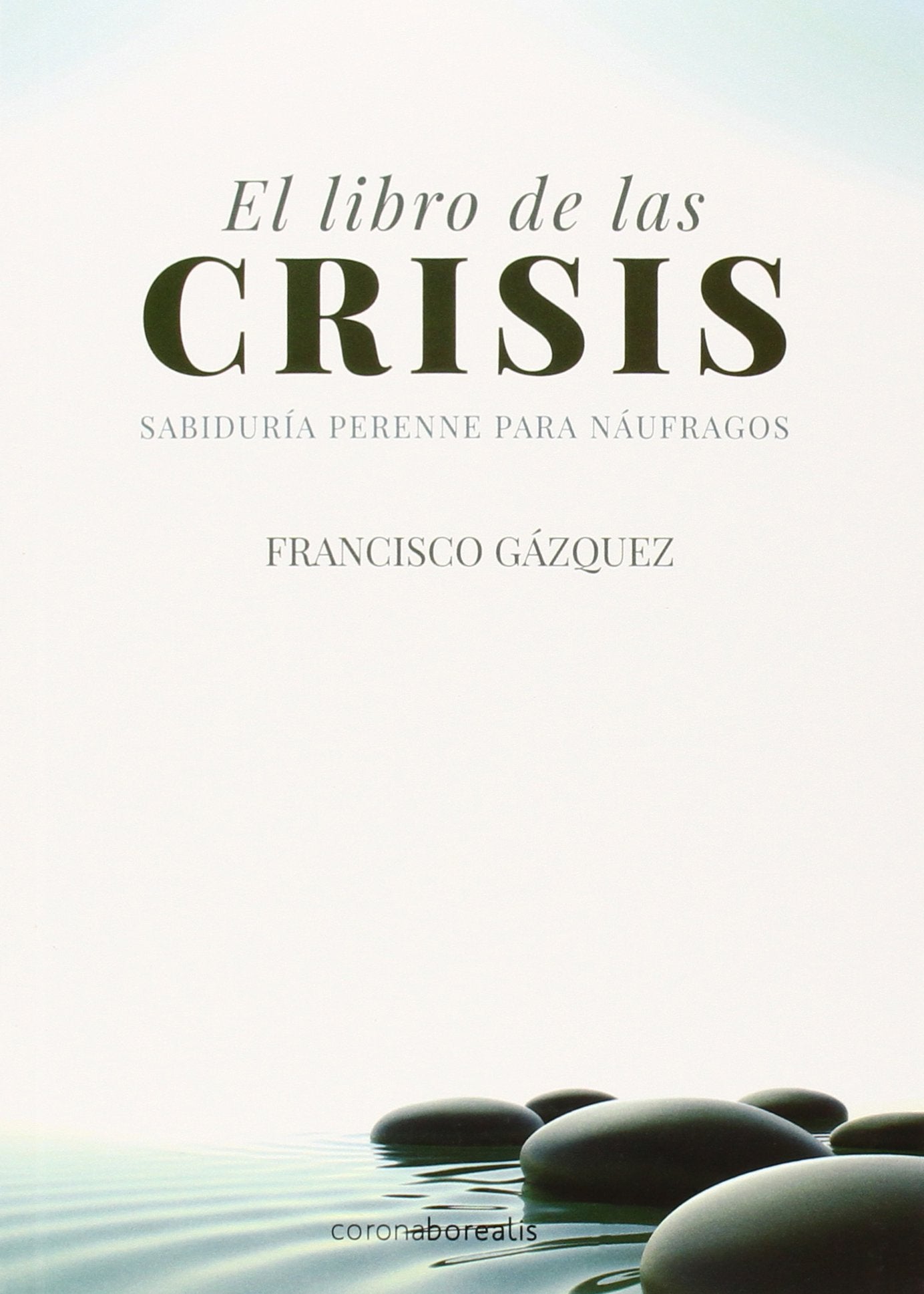 El libro de las crisis. Sabiduría perenne para naúfragos book