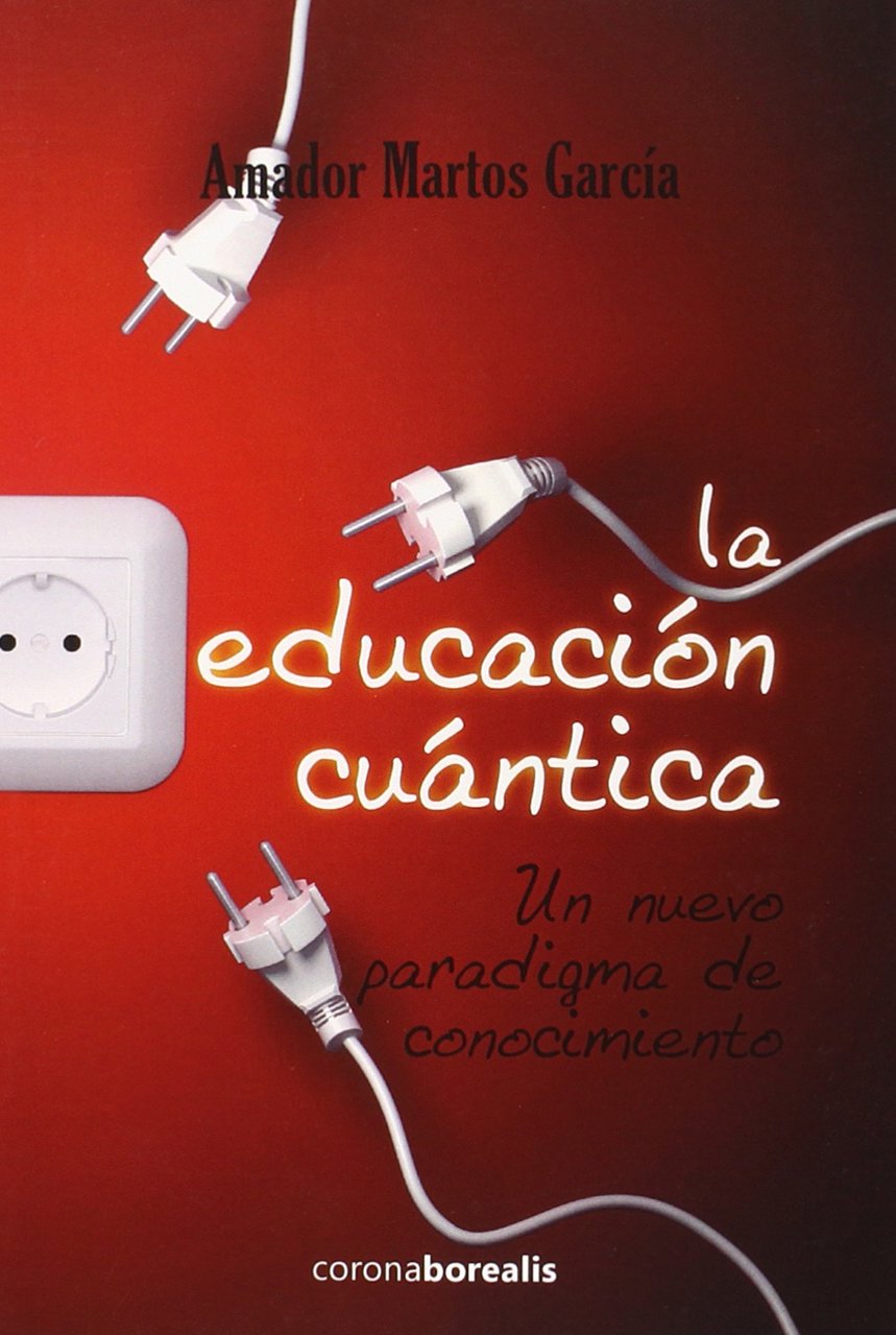 La educación cuántica. Un nuevo paradigma de conocimiento. book