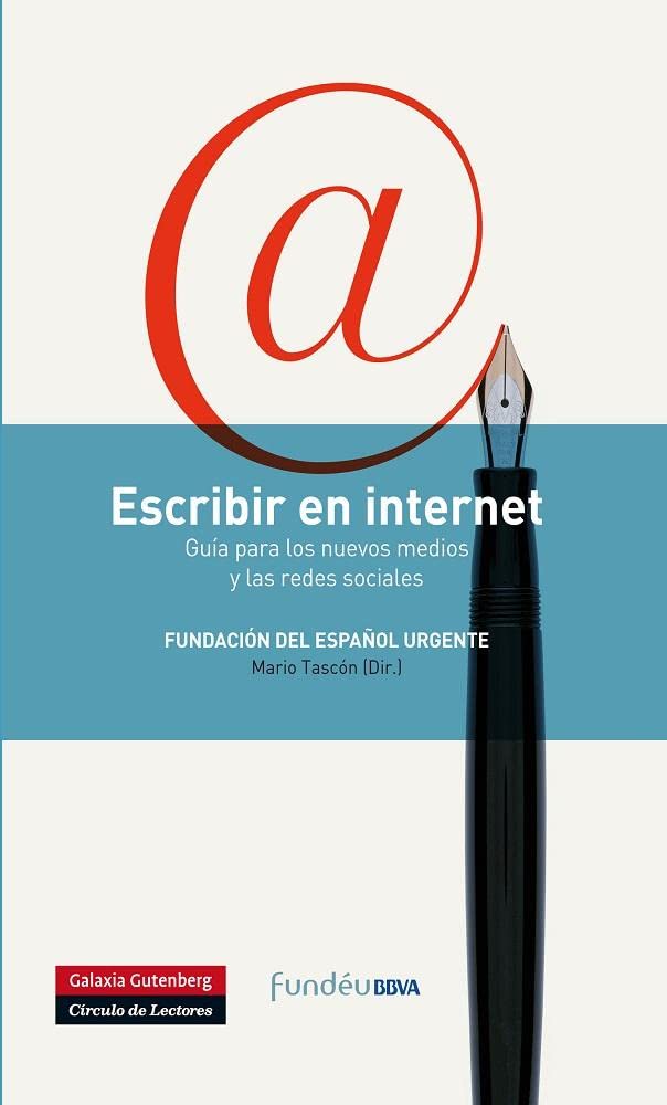 Escribir en internet : guía para los nuevos medios y las redes sociales Media & Communication