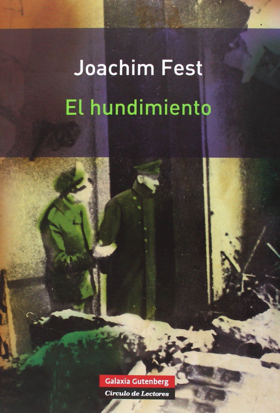 El hundimiento : Hitler y el final del Tercer Reich : un bosquejo histórico Social Sciences