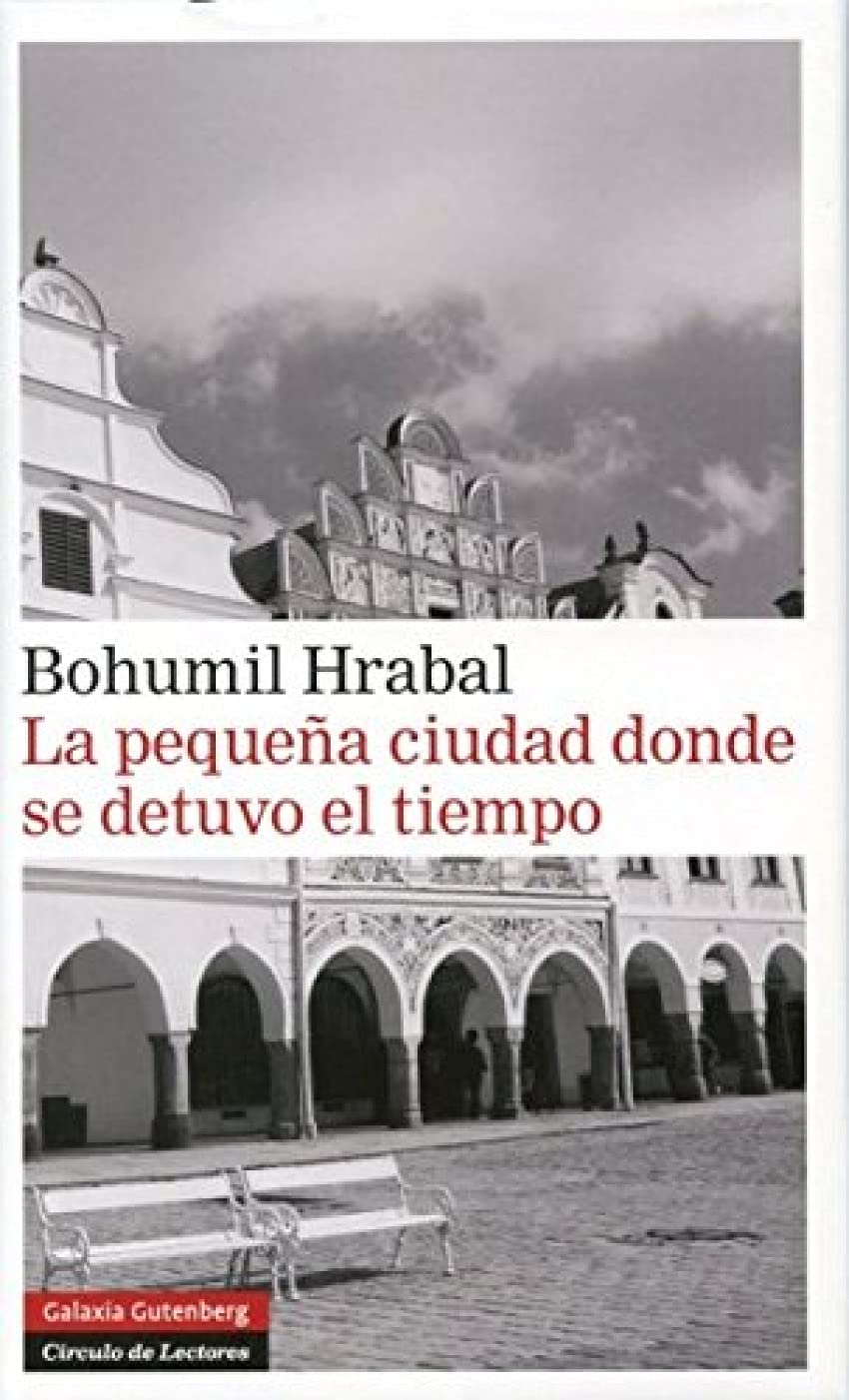 Hrabal, B: Pequeña ciudad donde se detuvo el tiempo Contemporary literature