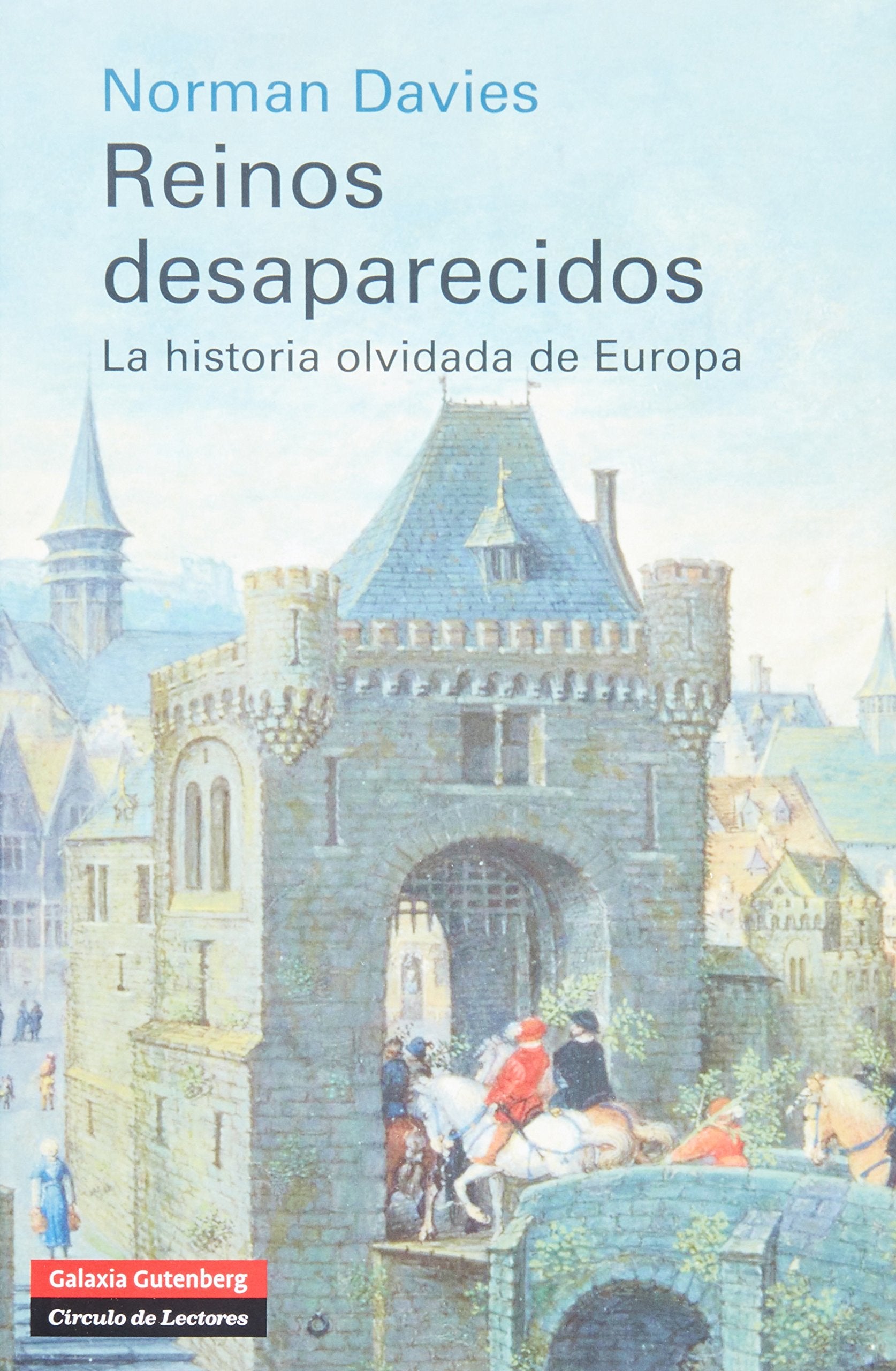 Reinos desaparecidos : la historia olvidada de Europa Social Sciences