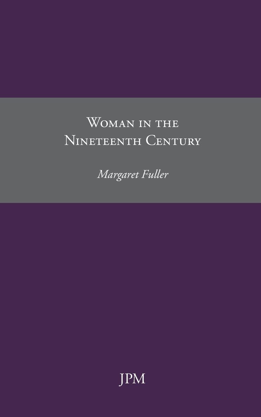 Woman in the Nineteenth Century (Women Writers, Band 3) Books