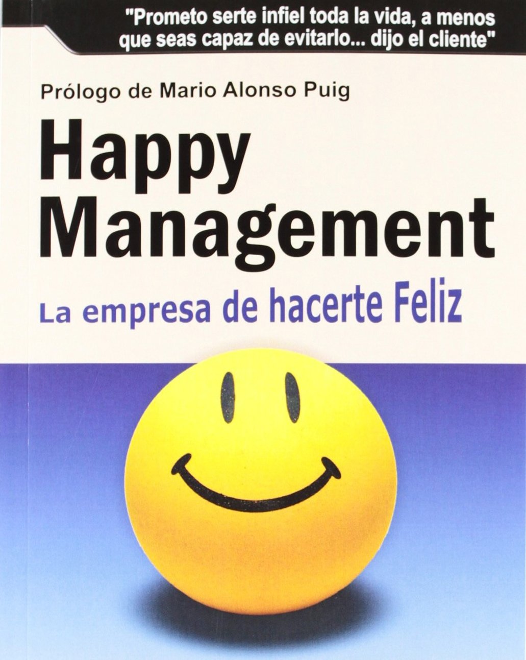Happy management : la empresa de hacerte feliz book