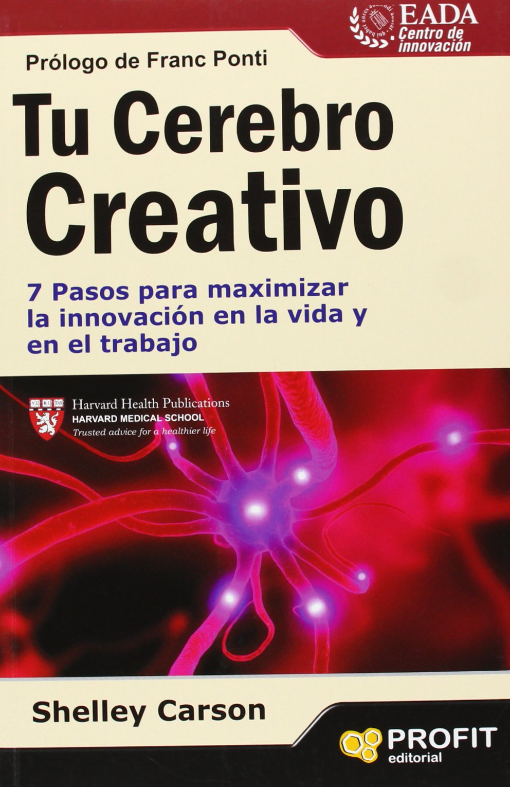 Tu cerebro creativo: 7 pasos para maximizar la innovación en la vida y en el trabajo book