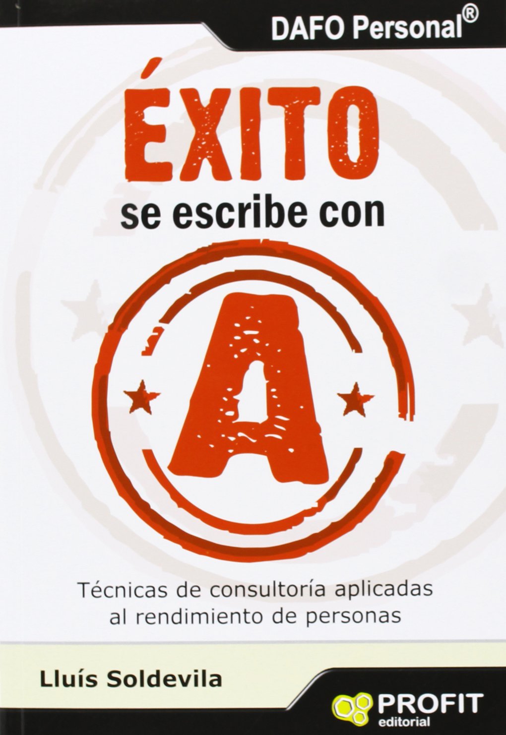Éxito se escribe con a : técnicas de consultoria aplicadas al rendimiento de personas Business, Finance & Career