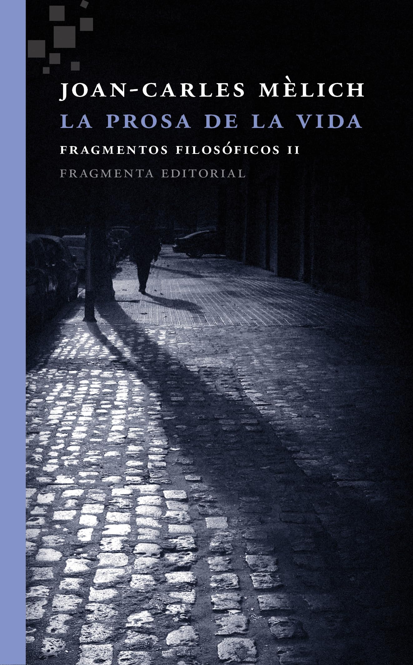 La prosa de la vida : Fragmentos filosóficos II book
