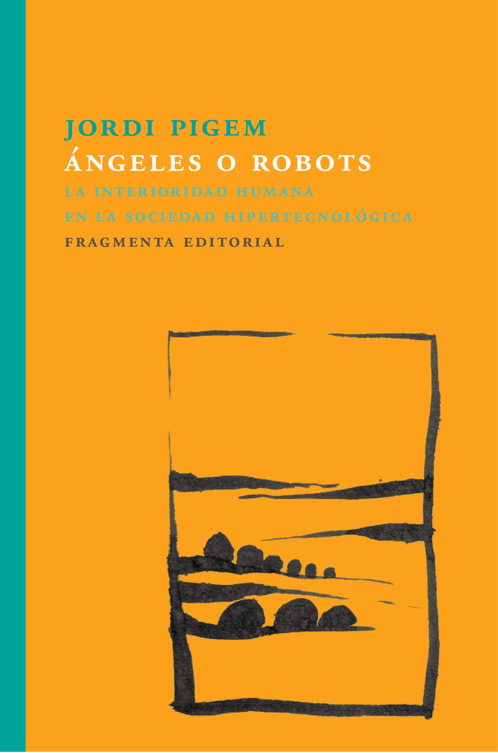 Ángeles o robots / Angels or Robots: La interioridad humana en la sociedad hipertecnológica / The Human Inner in the Hipertechnological Society book