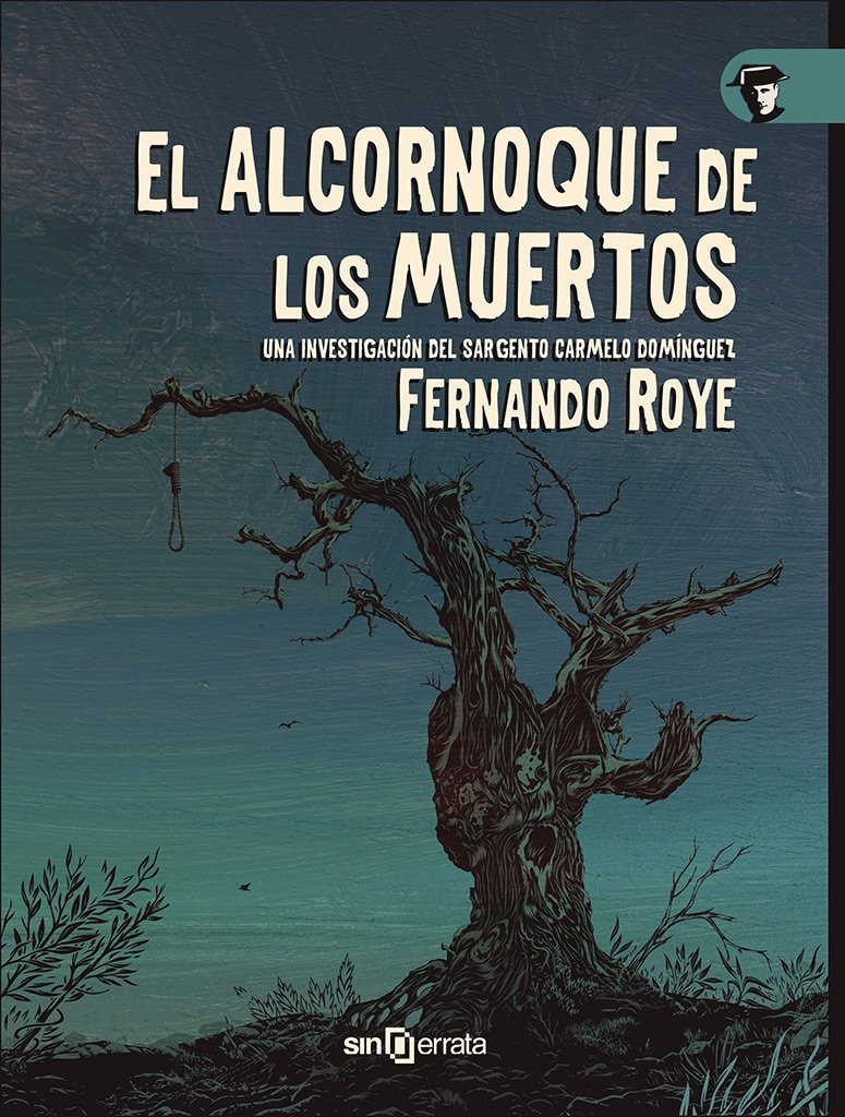 El alcornoque de los muertos: Una investigación del sargento Carmelo Domínguez Detective & CSI