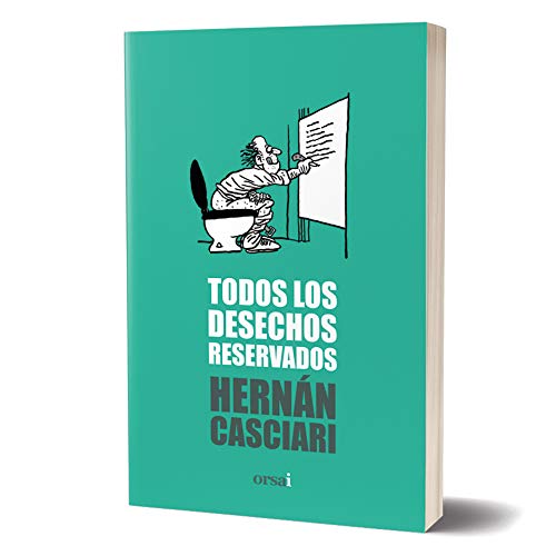 todos los desechos reservados hernan casciari ed orsai Books