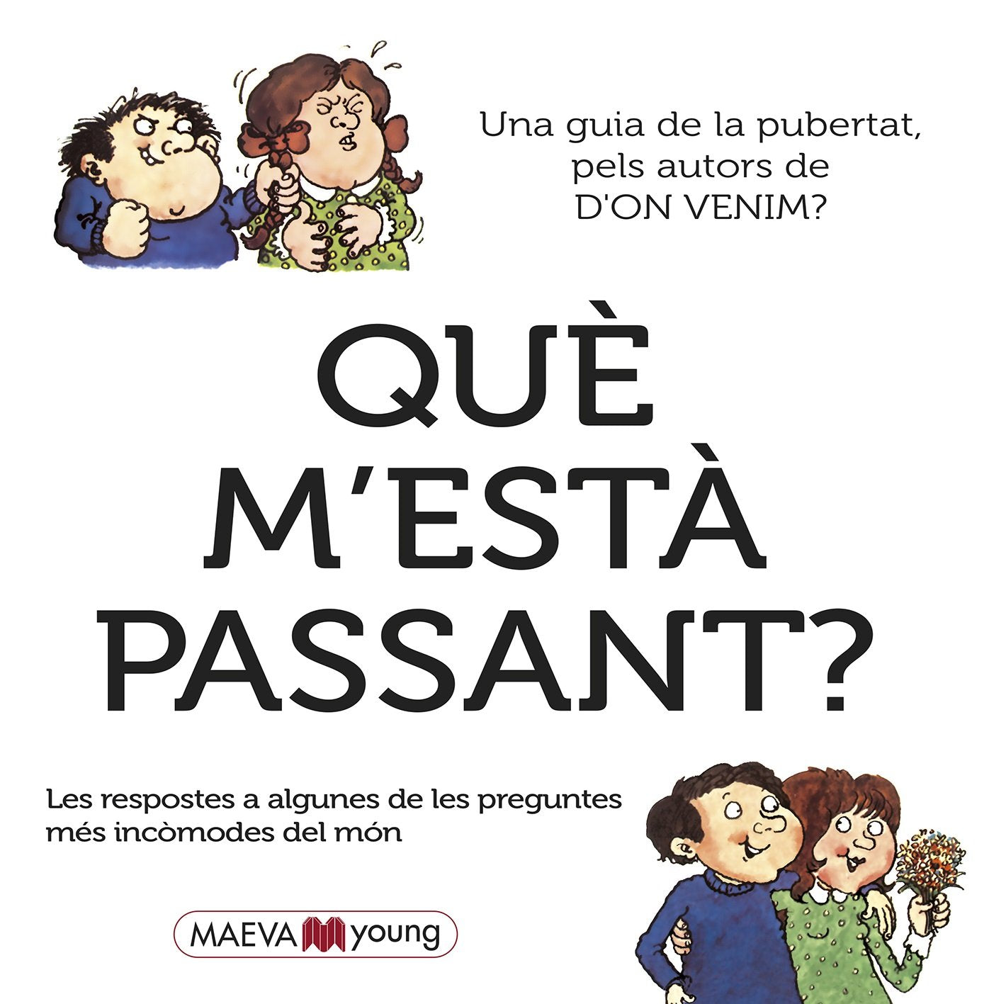 Què m'està passant? : Las respuestas a alguna de las preguntas más embarazosas del mundo Social Sciences
