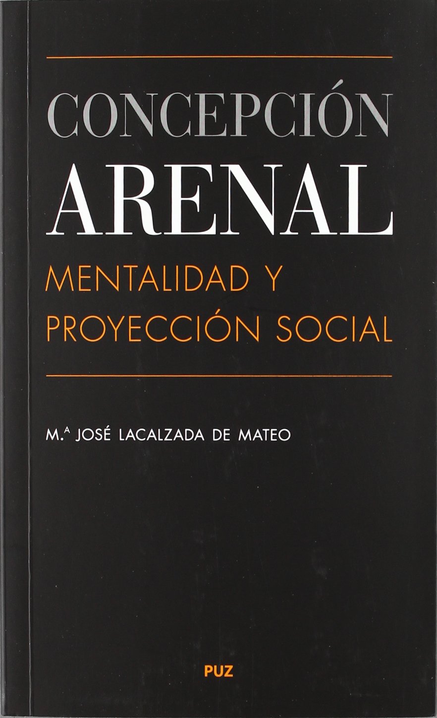 Concepcion Arenal: Mentalidad y Proyeccion Social book