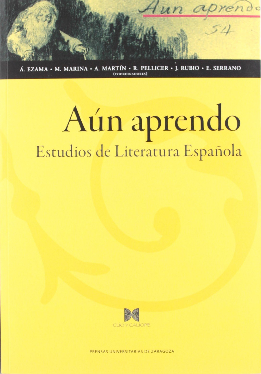 Aúnn aprendo : estudios de literatura española: Estudios Dedicados Al Profesor Leonardo Romero Tobar (Humanidades, Band 97) Contemporary literature