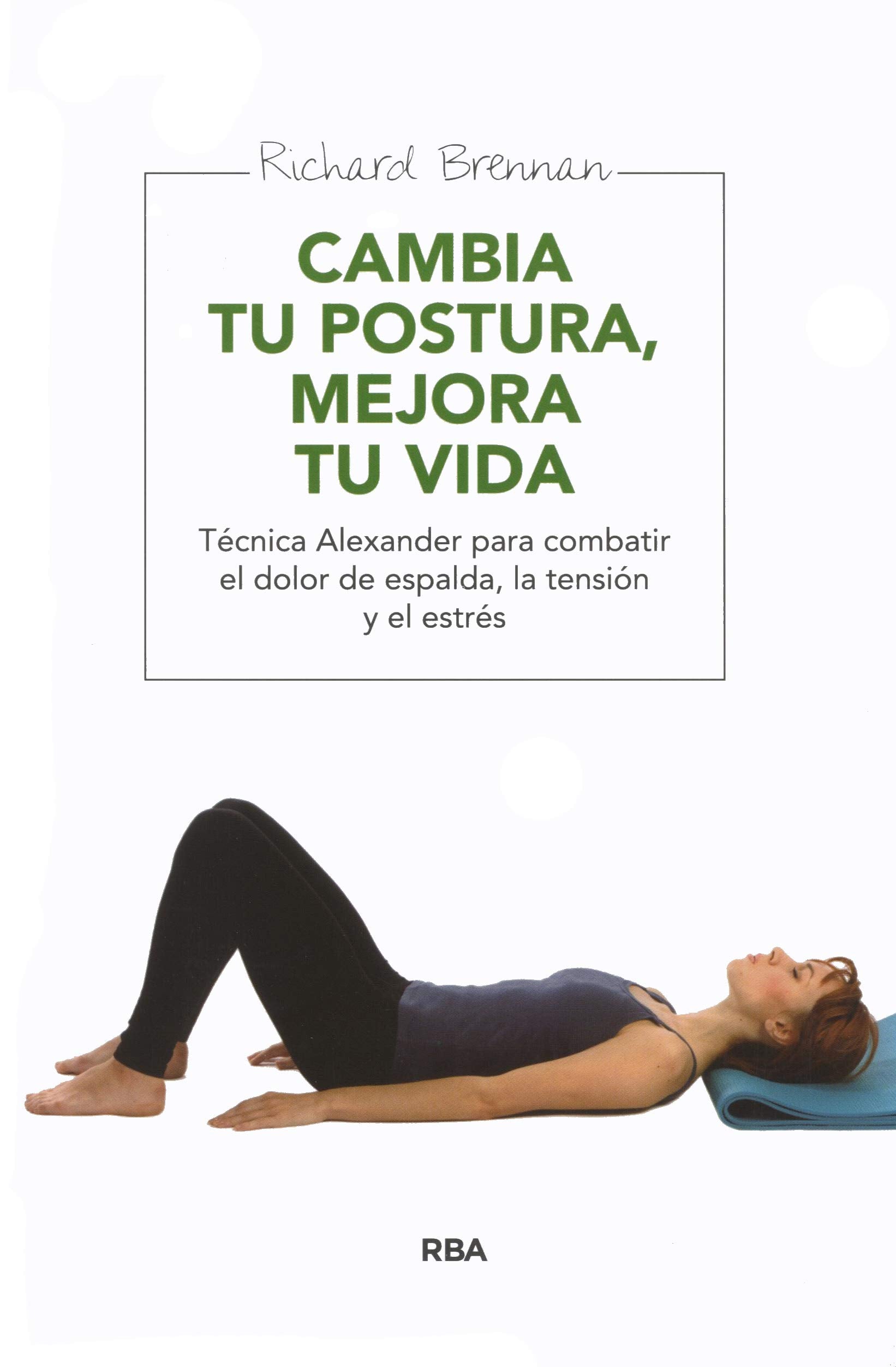 Cambia tu postura, mejora tu vida book