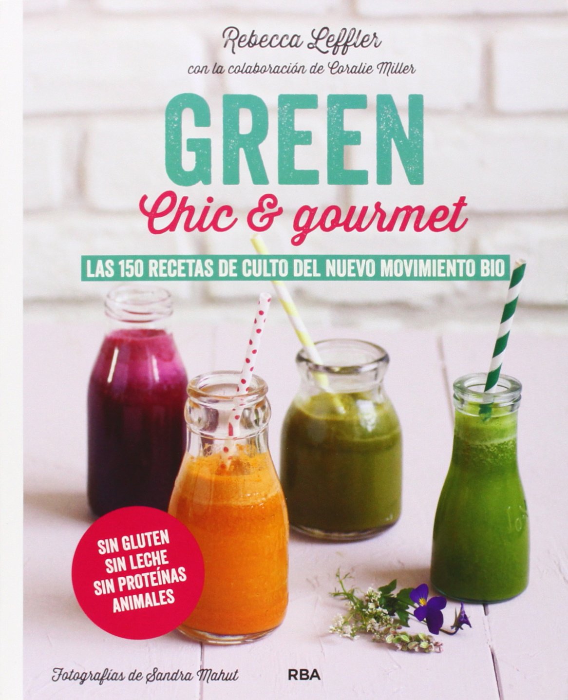 Green, chic & gourmet: las 150 recetas de culto del nuevo movimiento Bio (PRÁCTICA) Leisure, Home & Garden