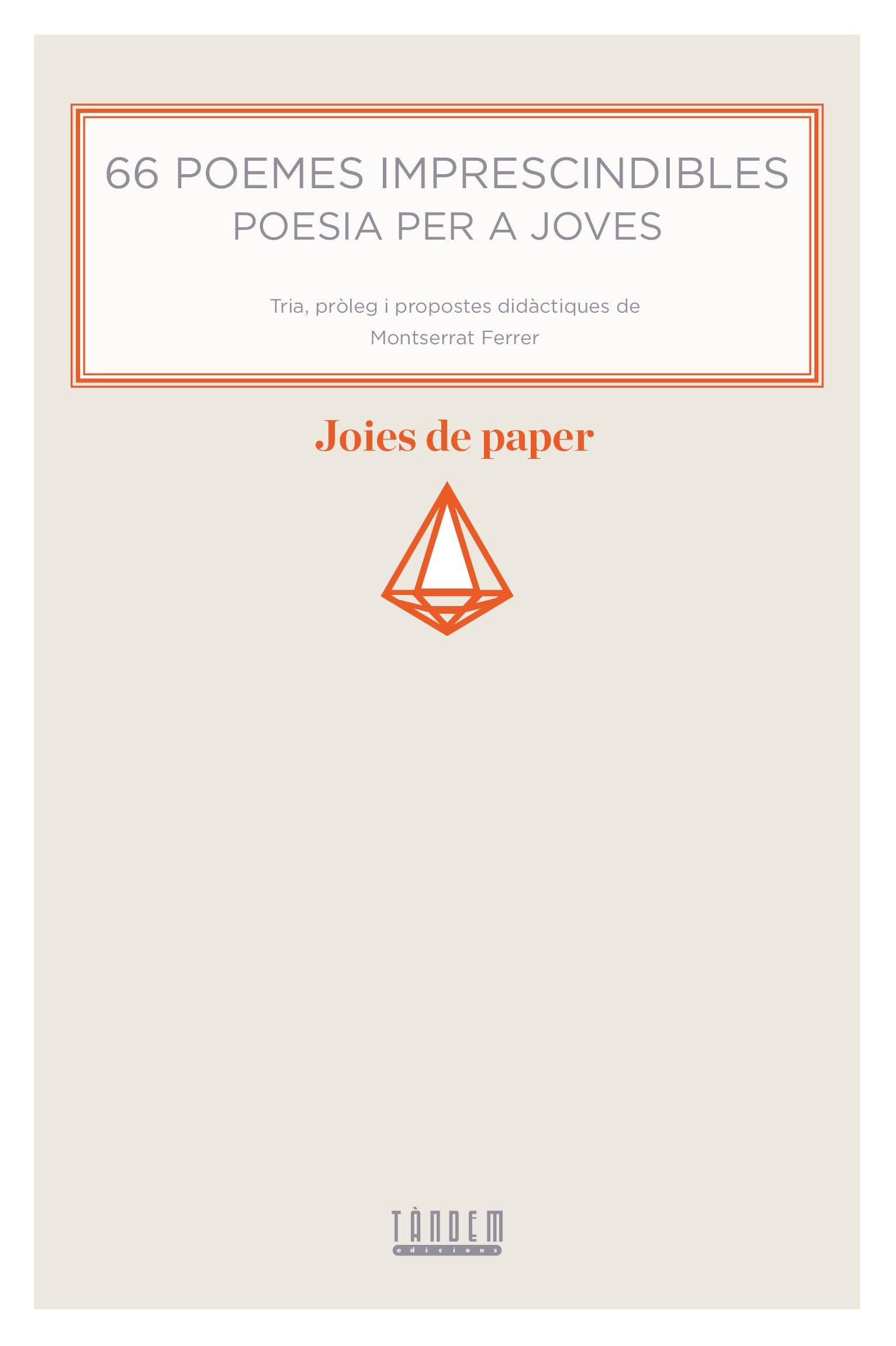 66 poemes imprescindibles (Joies de paper, Band 2) Poetry