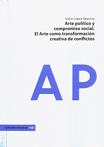 Arte político y compromiso social. El arte como transformaci book