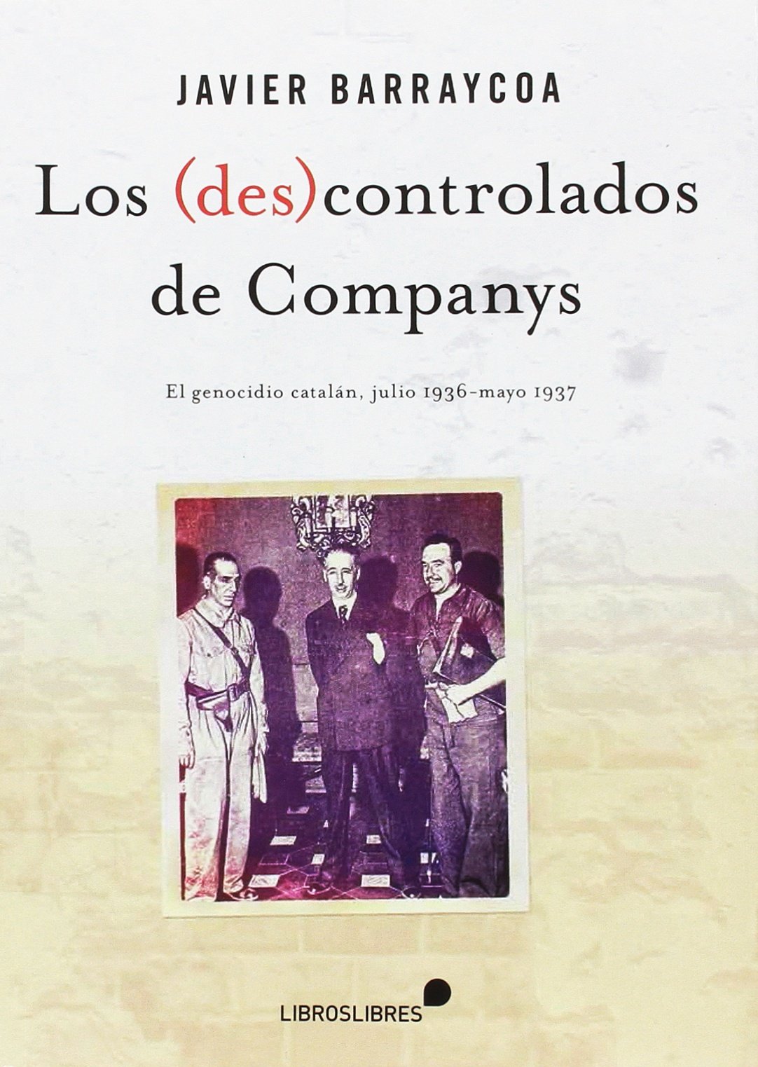 Los (des)controlados de companys: El genocidio catalán (julio de 1936 mayo de 1937) Social Sciences
