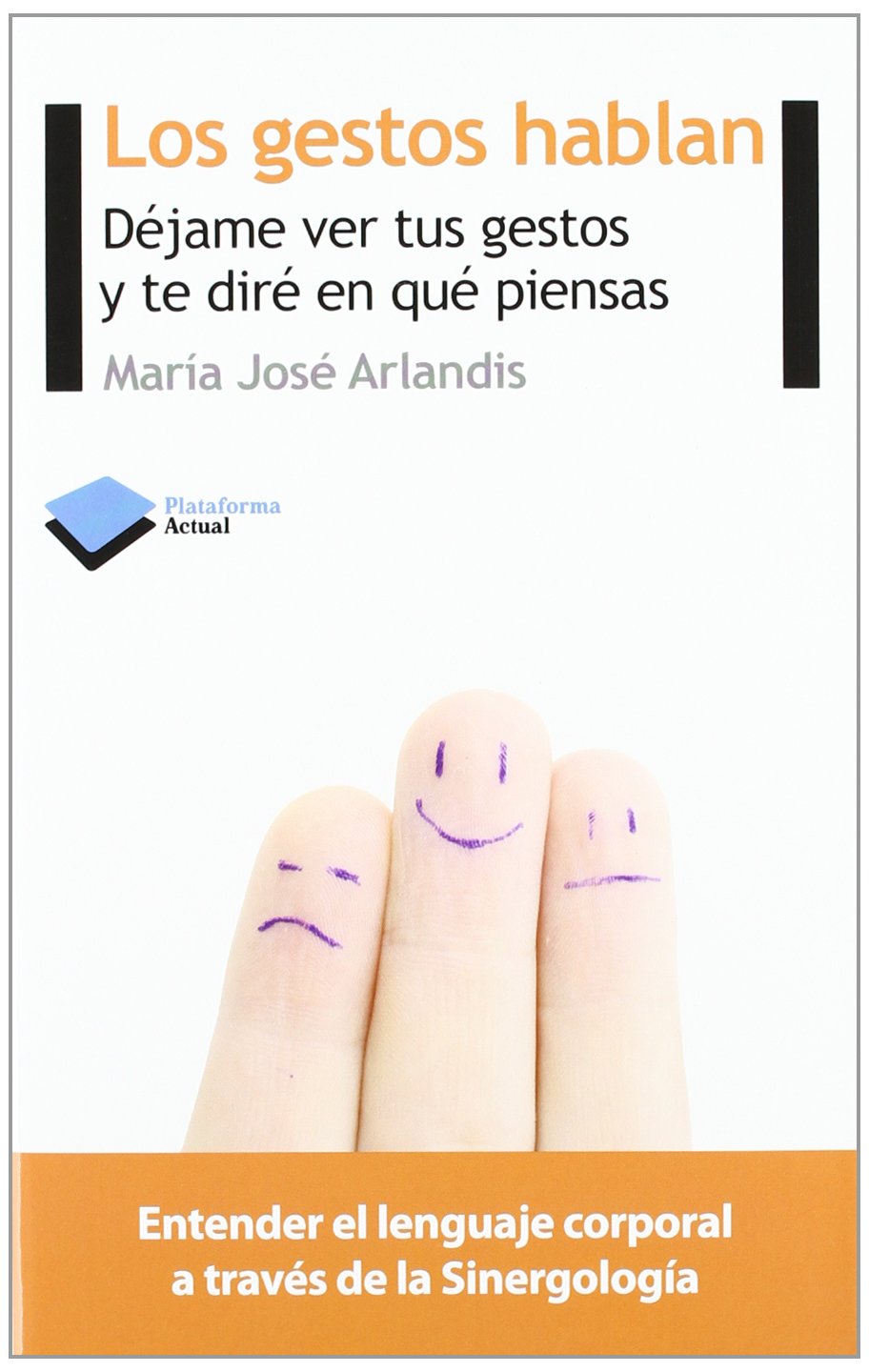 Los gestos hablan : déjame ver tus gestos y te diré en qué piensas Business, Finance & Career