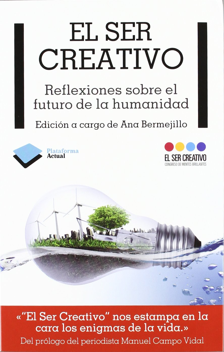 El ser creativo: Refelxiones sobre el futuro de la Humanidad book