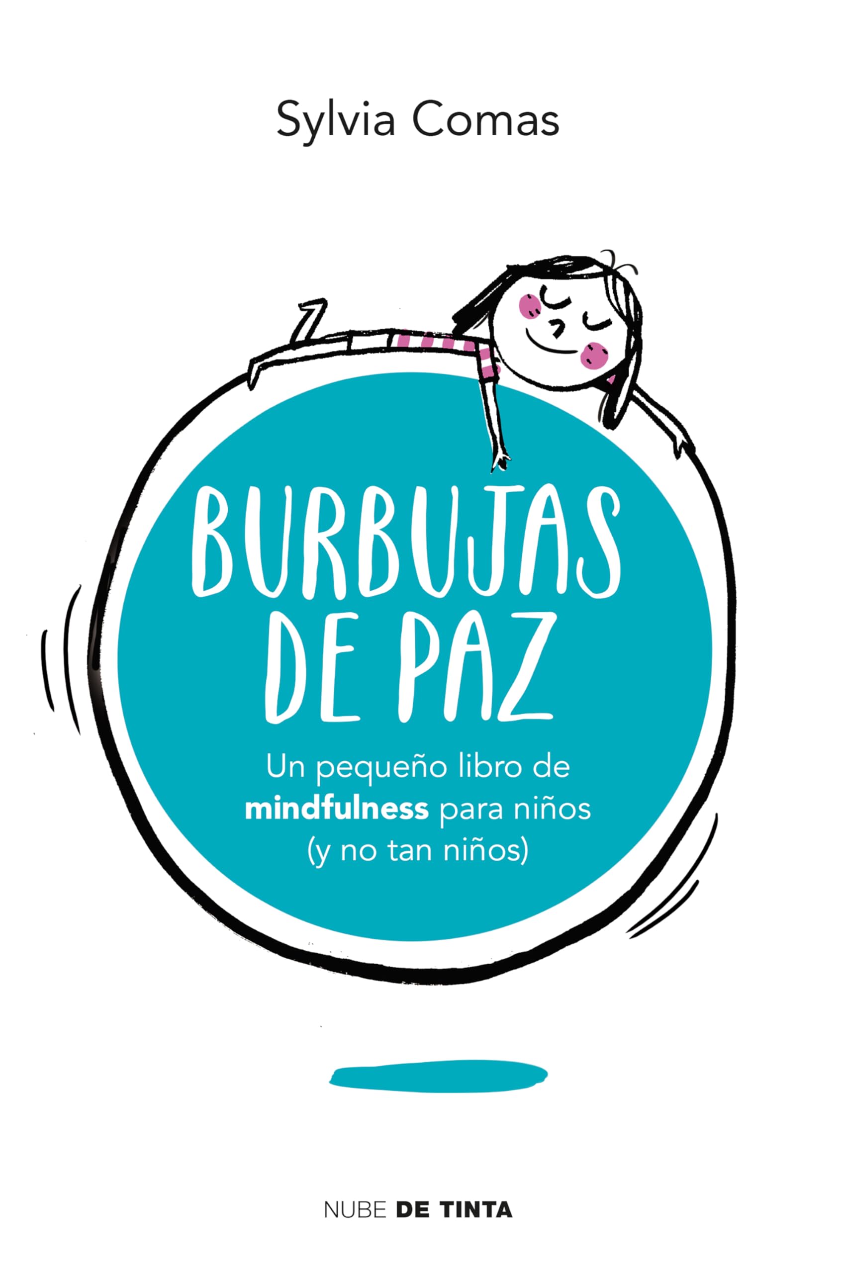 Burbujas de paz. Pequeño libro de Mindfulness para niños (y no tan niños) (Nube de Tinta) Non-fiction