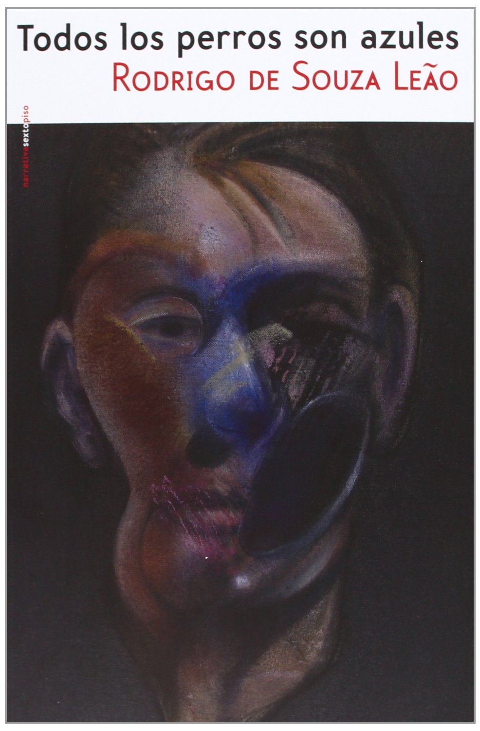 Todos los perros son azules (Narrativa Sexto Piso) Contemporary literature