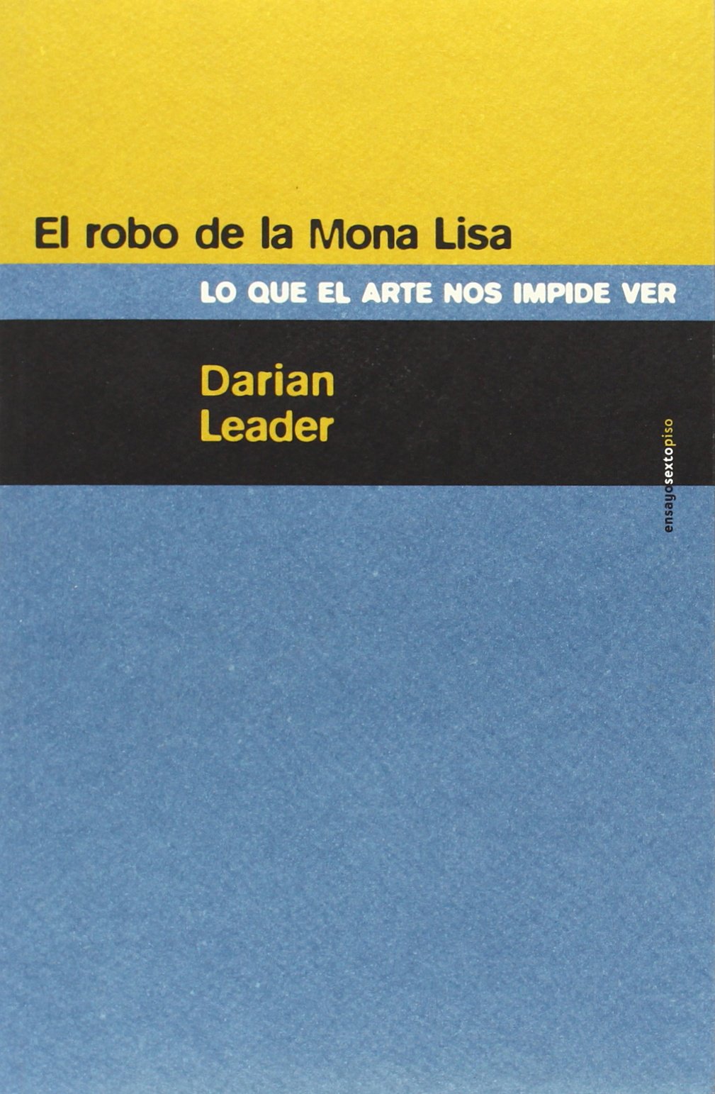 Leader, D: Robo de la Mona Lisa : lo que el arte nos impide Film, Art & Culture