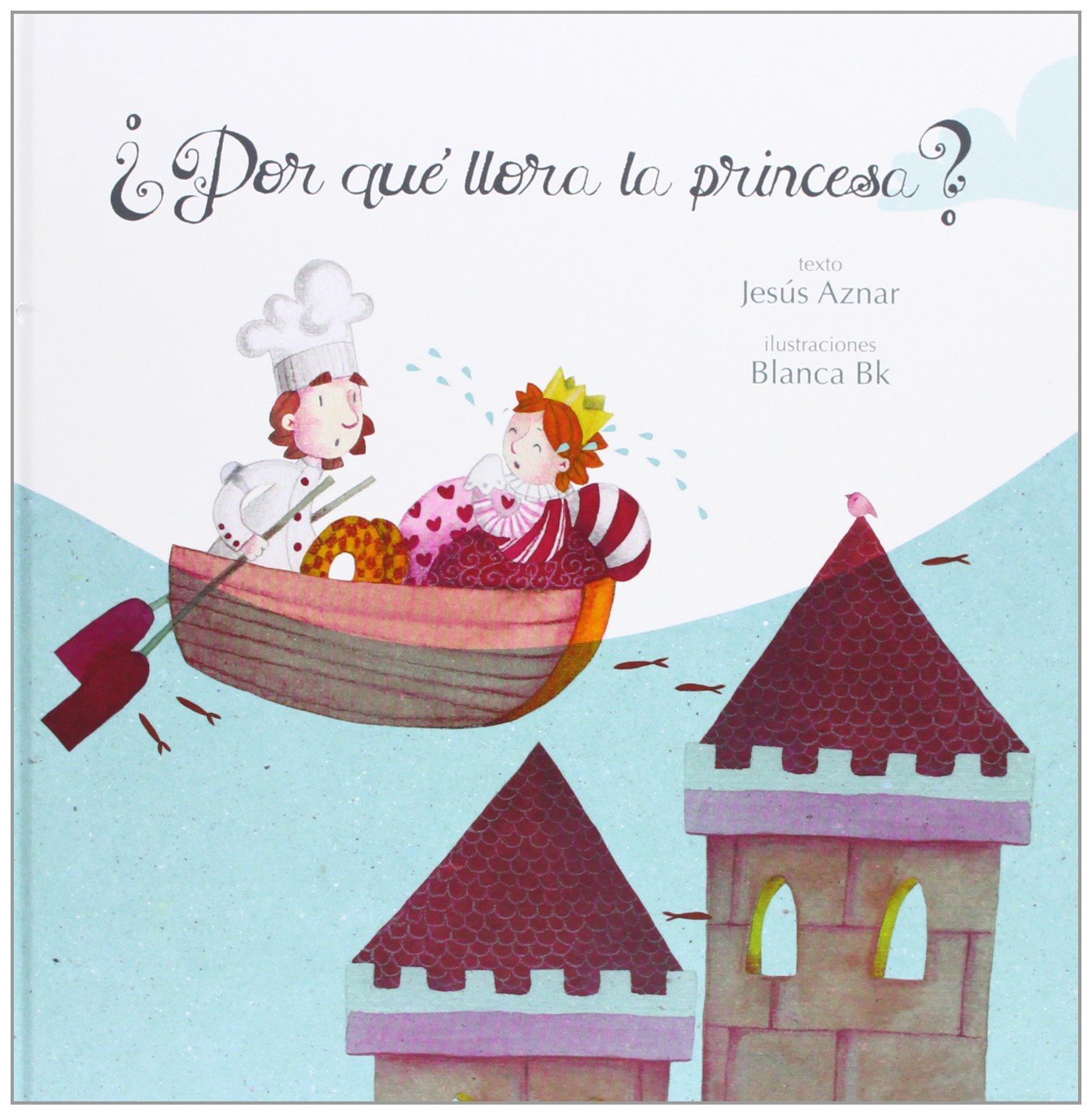 ¿Por qué llora la princesa? book