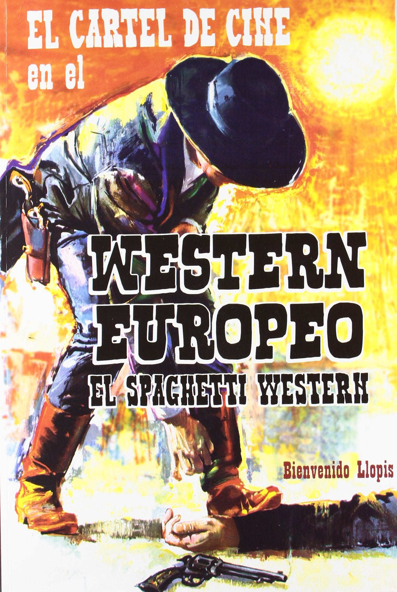 El cartel de cine en el western europeo : el spaguetti western Film, Art & Culture
