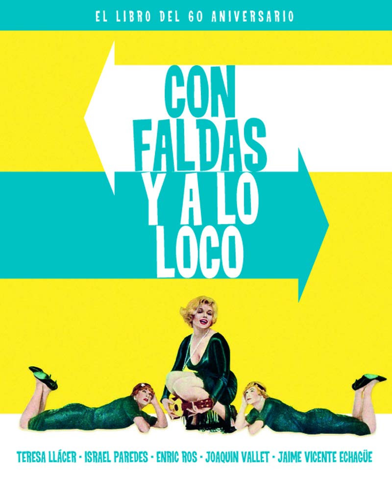 CON FALDAS Y A LO LOCO. EL LIBRO DEL 60 ANIVERSARIO book