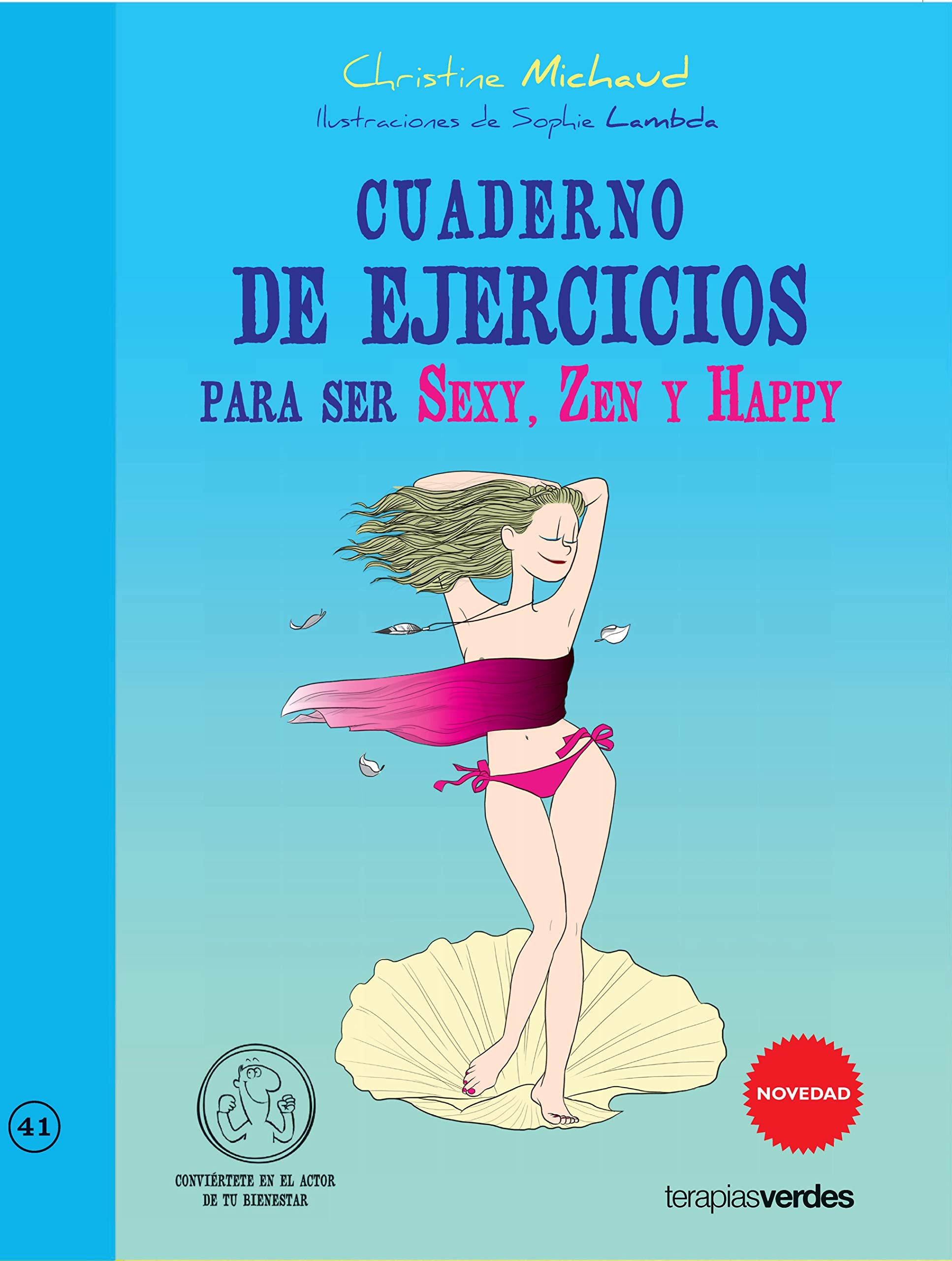 Cuaderno de ejercicios. Ser sexy, zen y happy book