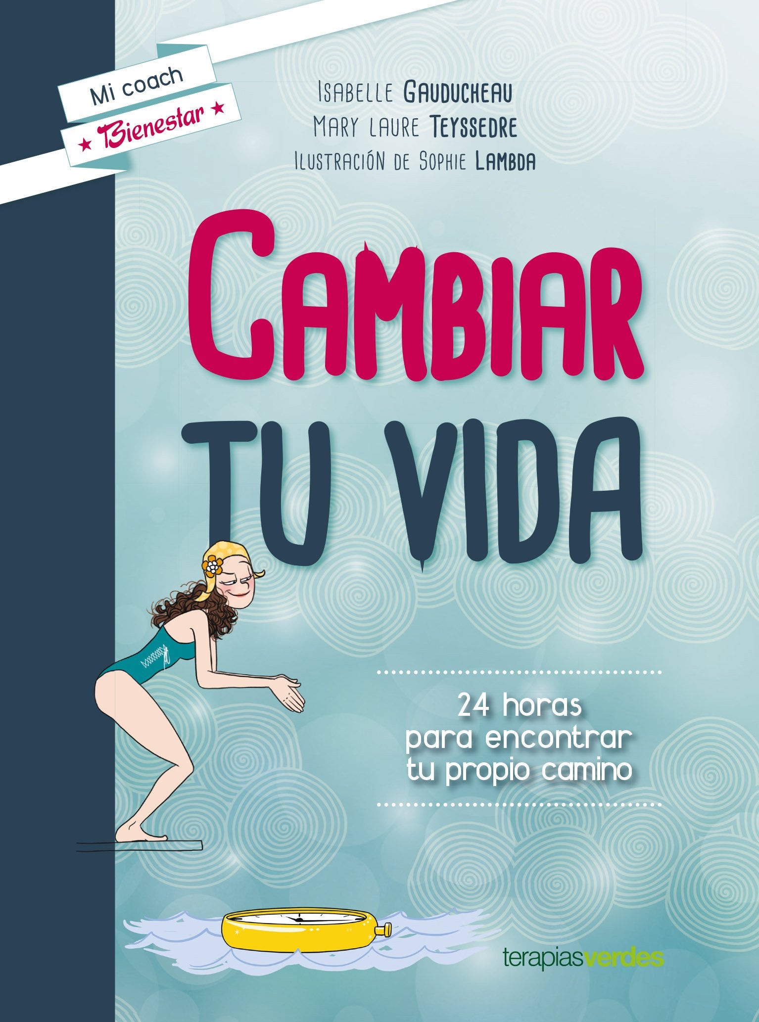 Cambiar tu vida : 24 horas para encontrar tu propio camino (Terapias Mi Coach) Religion & Esotericism