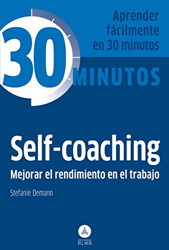 Self-Coaching: Mejorar El Rendimiento En El Trabajo / Improve Job Performance book