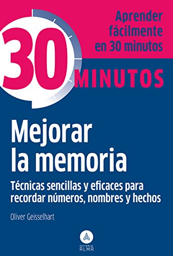 Mejorar la memoria / Improve Memory: Tecnicas sencillas y eficaces para recordar / Simple and Effective Techniques to Remember book
