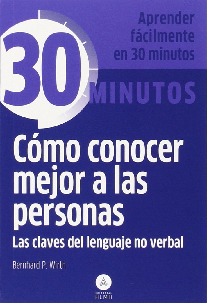 Cómo conocer mejor a las personas : las claves del lenguaje no verbal (30 Minutos, Band 1) Business, Finance & Career