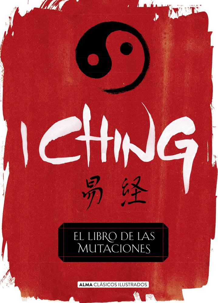 I Ching: El Libro De Las Mutaciones (Clásicos ilustrados) Classics