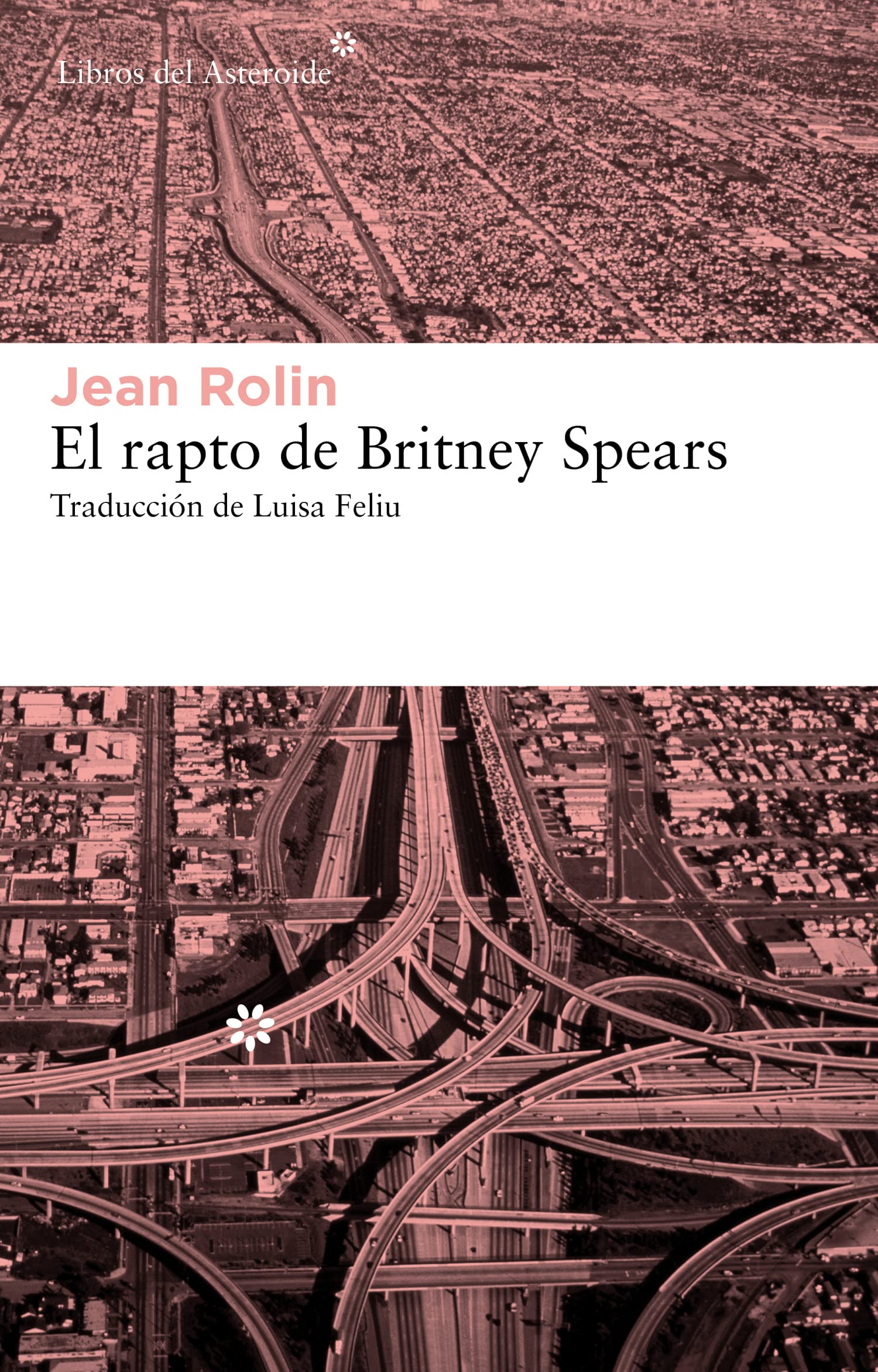 El Rapto de Britney Spears (Libros del Asteroide, Band 105) Contemporary literature
