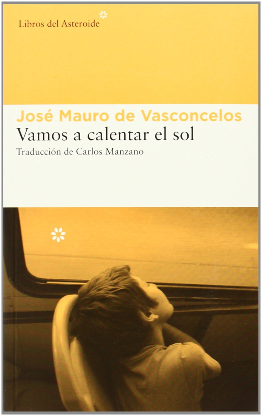 Vamos a calentar el sol (Libros del Asteroide, Band 129) Contemporary literature