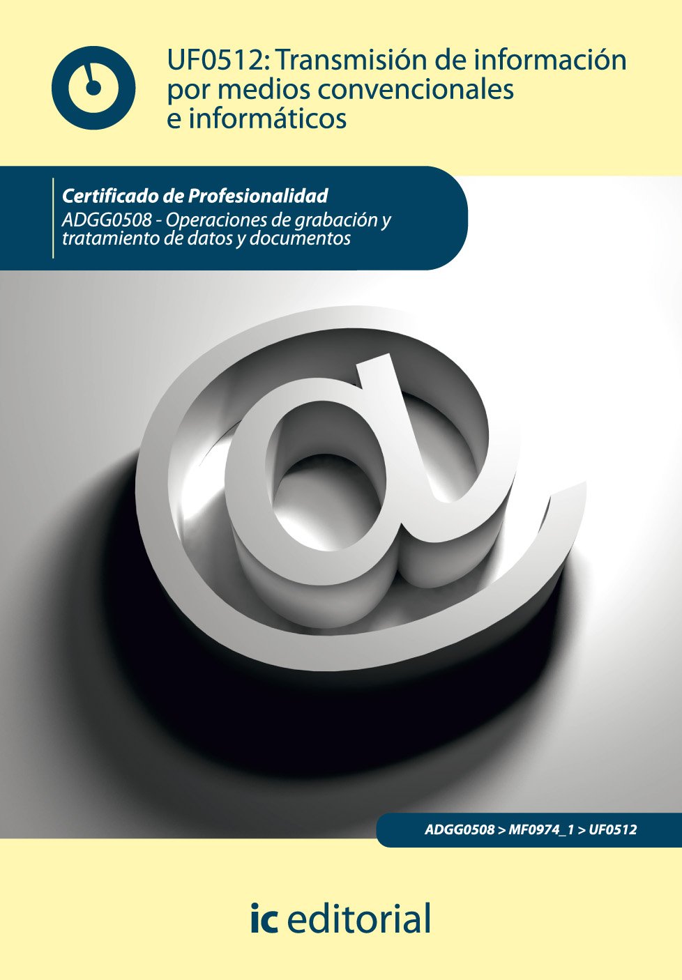 Transmisión de información por medios convencionales e informáticos : operaciones de grabación y tratamiento de datos y documentos book
