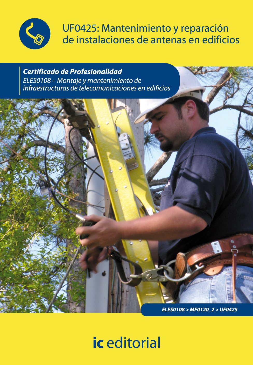 Mantenimiento y reparación de instalaciones de antenas en edificios : montaje y mantenimiento de infraestructuras de telecomunicaciones en edificios Learning & Reference