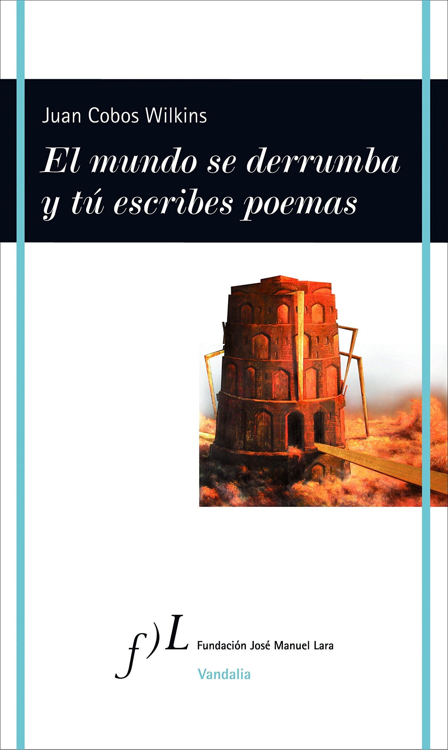 El mundo se derrumba y tú escribes poemas (VANDALIA, Band 1) Non-fiction