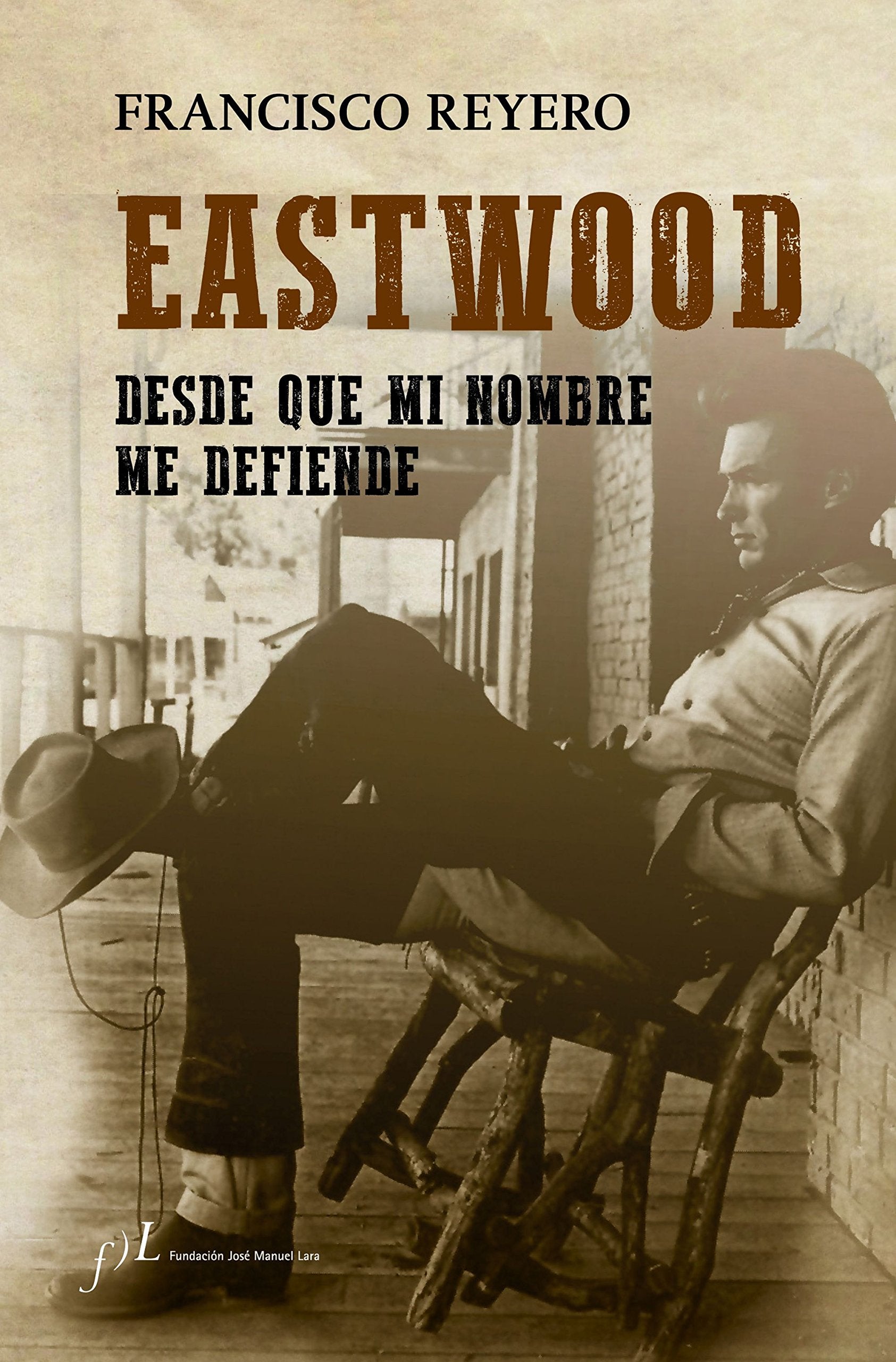Eastwood: Desde que mi nombre me defiende (FUERA DE COLECCIÓN) Art & Literature