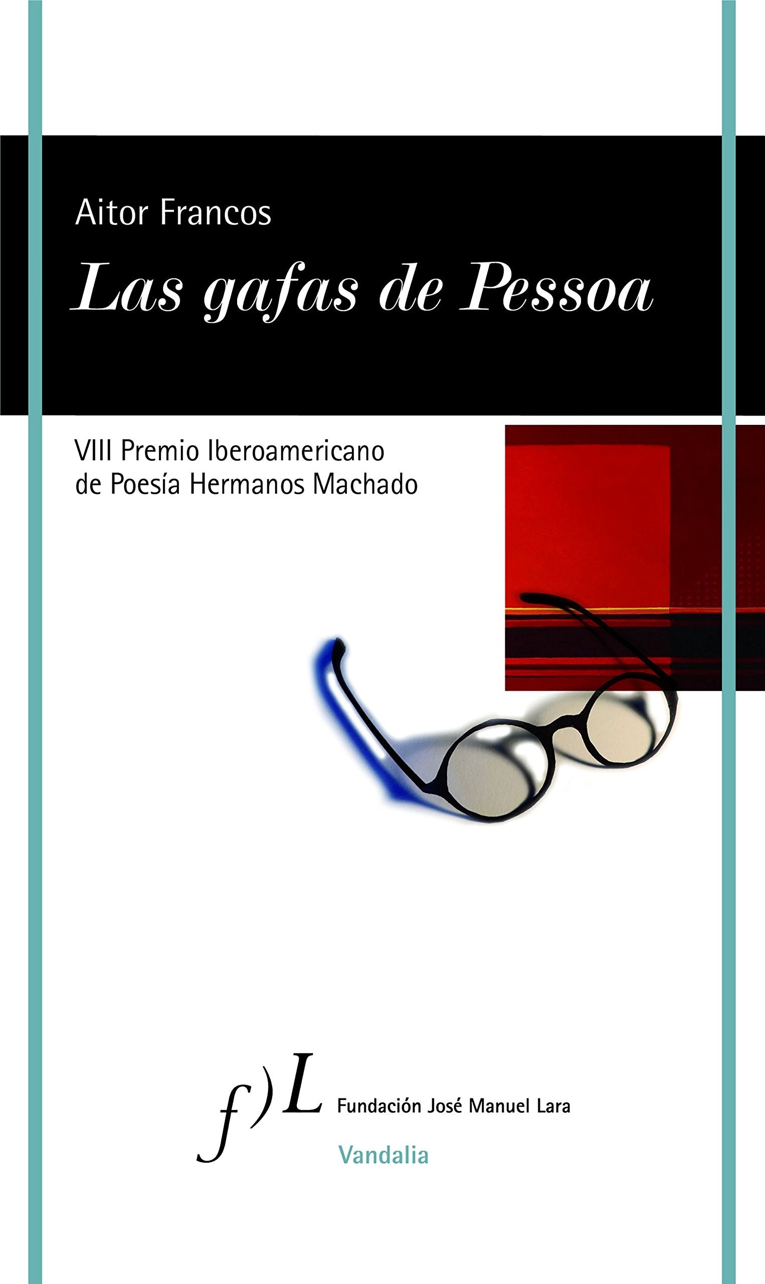 Las gafas de Pessoa: VIII Premio Iberoamericano de Poesía Hermanos Machado (VANDALIA, Band 1) Non-fiction