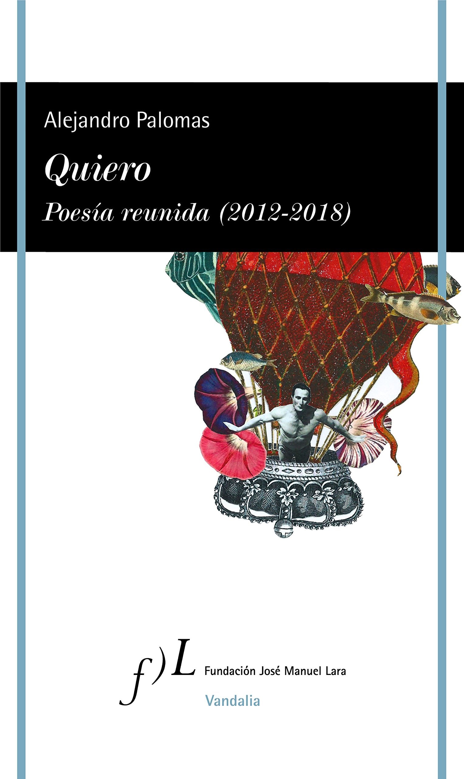 Quiero. Poesía reunida (2012-2018) (VANDALIA, Band 1) Non-fiction